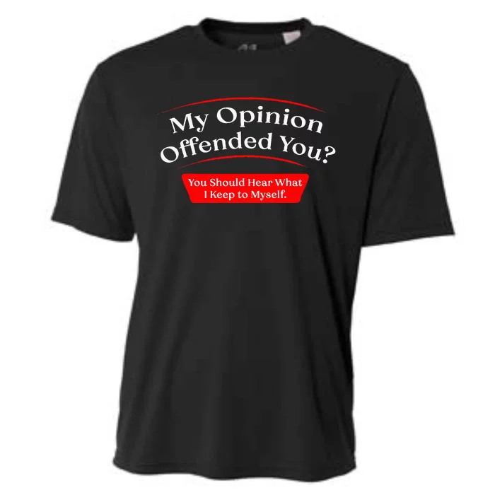 My Opinion Offended You Cooling Performance Crew T-Shirt