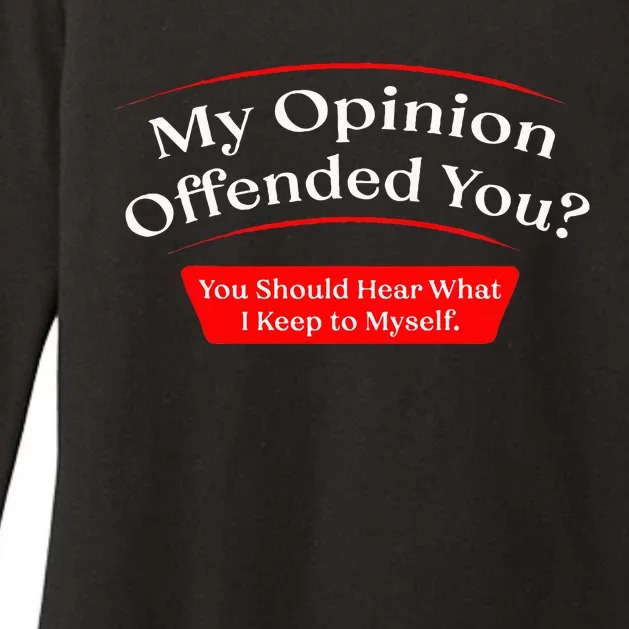 My Opinion Offended You Womens CVC Long Sleeve Shirt