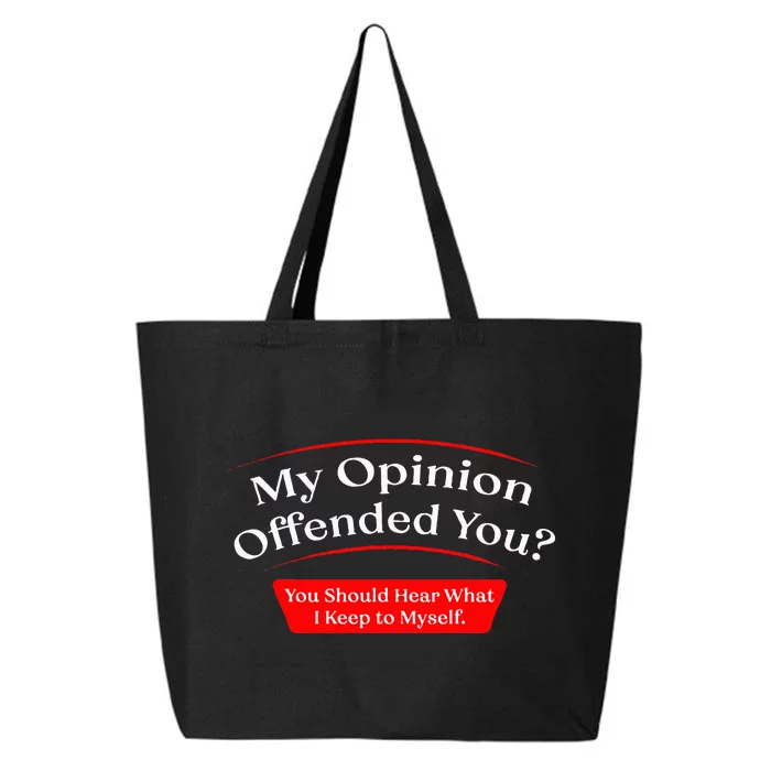 My Opinion Offended You 25L Jumbo Tote