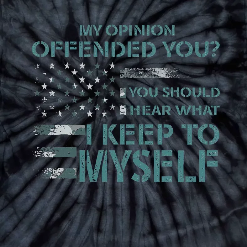 My Opinion Offended You Novelty Tie-Dye T-Shirt