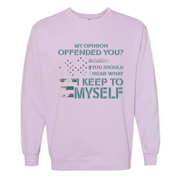 My Opinion Offended You Novelty Garment-Dyed Sweatshirt