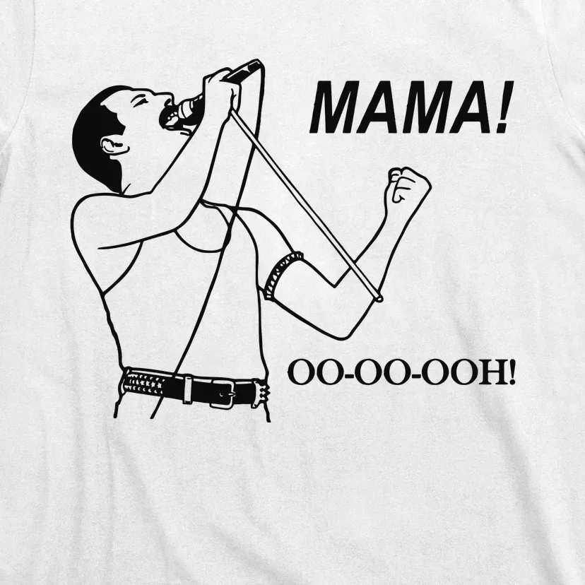 Mama Oo Oo Ooh Queen Music Lover T-Shirt