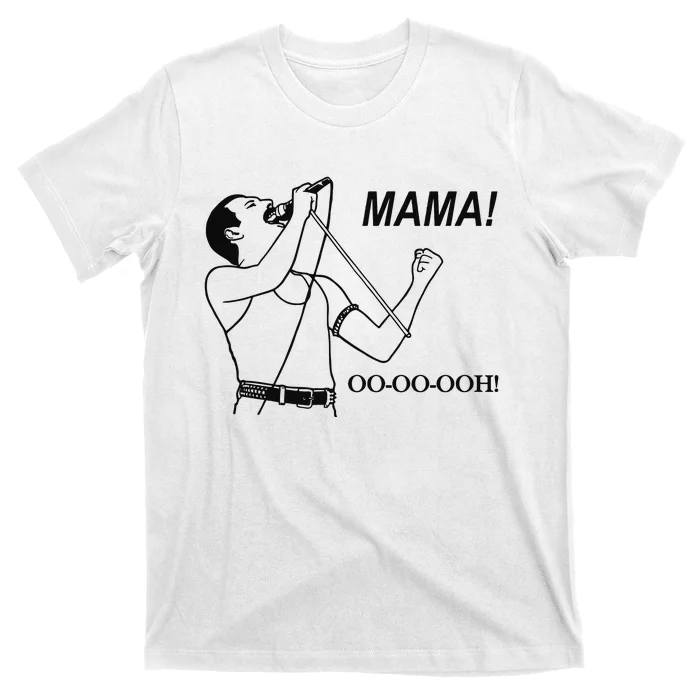 Mama Oo Oo Ooh Queen Music Lover T-Shirt