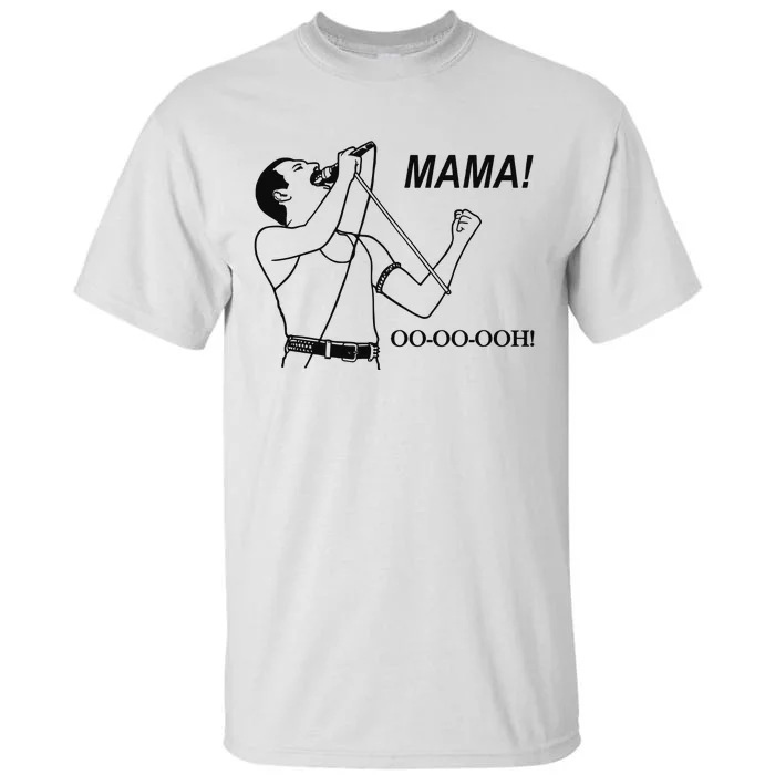 Mama Oo Oo Ooh Queen Music Lover Tall T-Shirt