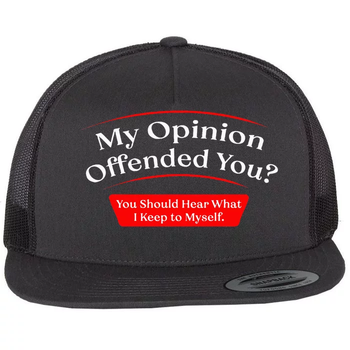 My Opinion Offended You Flat Bill Trucker Hat