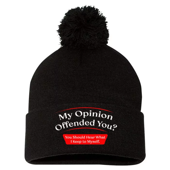 My Opinion Offended You Pom Pom 12in Knit Beanie