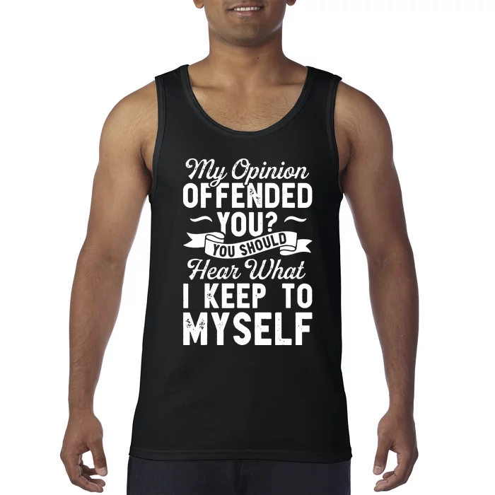 My Opinion Offended You Tank Top