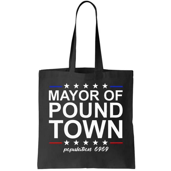 Mayor Of Pound Town Funny Adult Humor Pound Town Tote Bag