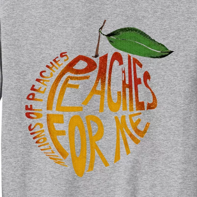 Millions Of Peaches Tall Sweatshirt