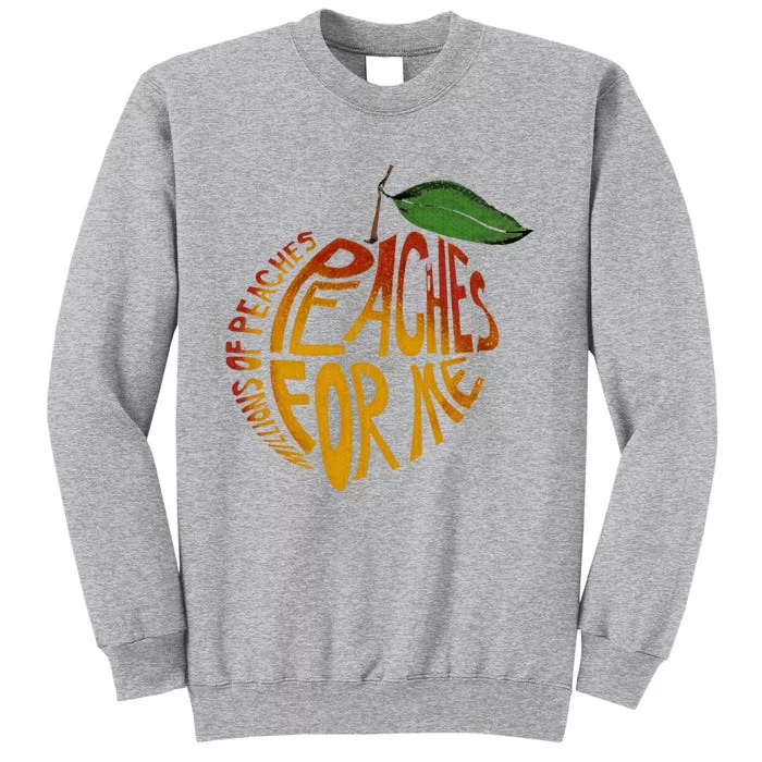 Millions Of Peaches Tall Sweatshirt