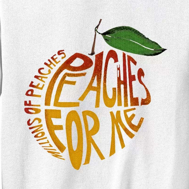 Millions Of Peaches Sweatshirt