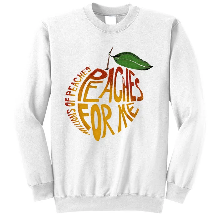 Millions Of Peaches Sweatshirt