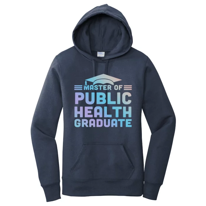 Master Of Public Health Senior Mph Grad University Cool Gift Women's Pullover Hoodie