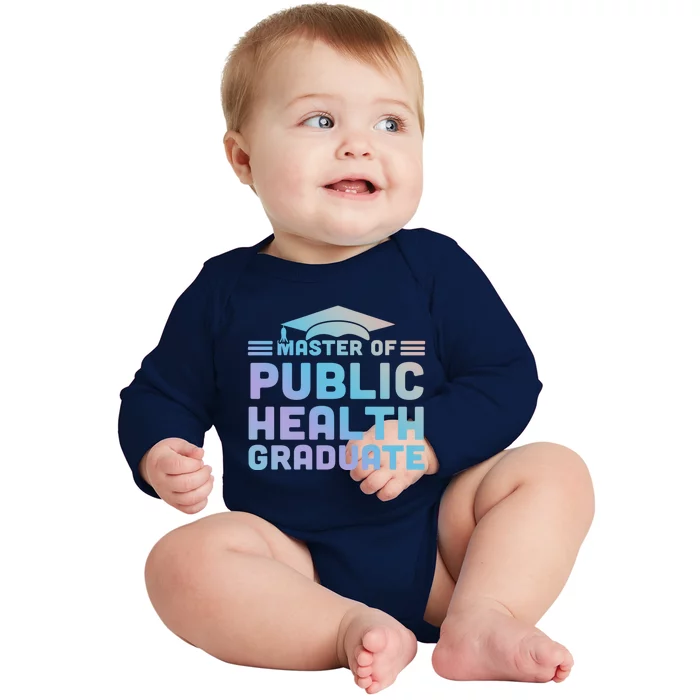 Master Of Public Health Senior Mph Grad University Cool Gift Baby Long Sleeve Bodysuit