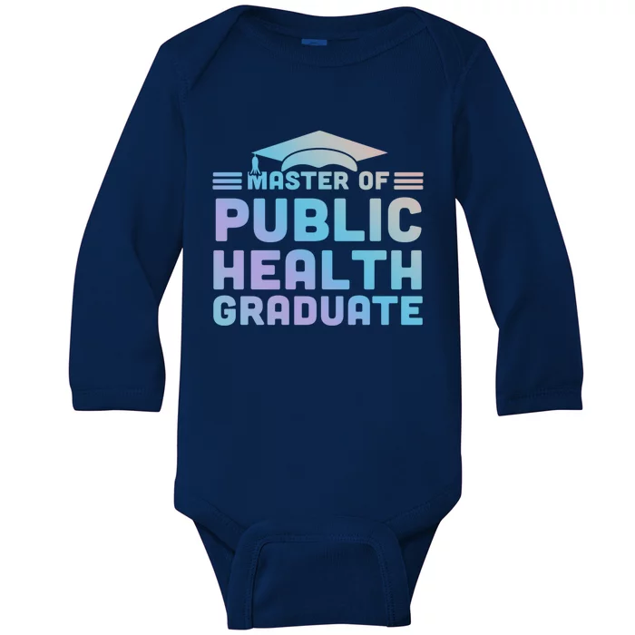 Master Of Public Health Senior Mph Grad University Cool Gift Baby Long Sleeve Bodysuit