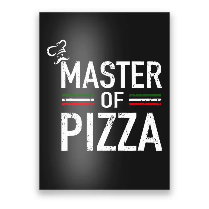 Master Of Pizza Italy Pizza Master Pizza Cooking Chef Poster