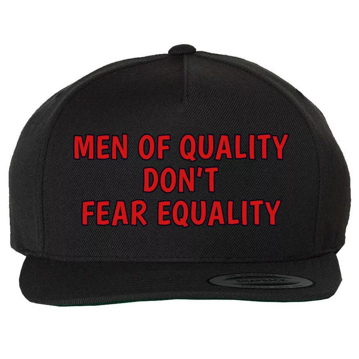 Men Of Quality Dont Fear Equality Equal Rights Supporter Cute Gift Wool Snapback Cap