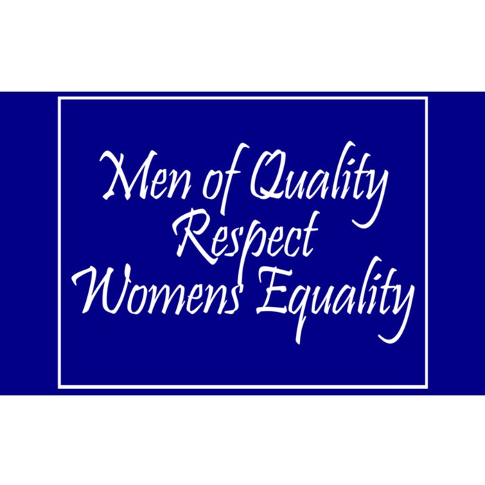 Men Of Quality Respect Equality Gift Bumper Sticker