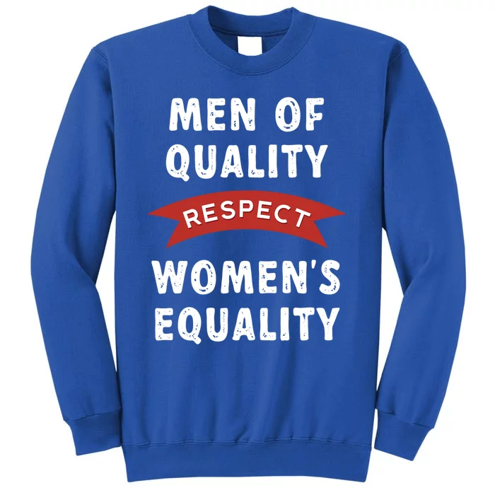 Men Of Quality Respect 'S Equality Equality Cute Gift Sweatshirt