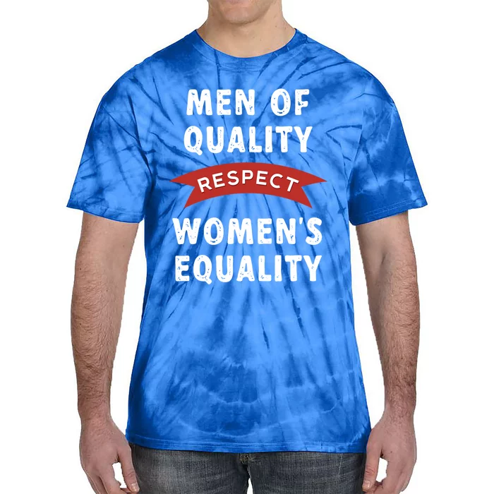 Men Of Quality Respect 'S Equality Equality Cute Gift Tie-Dye T-Shirt