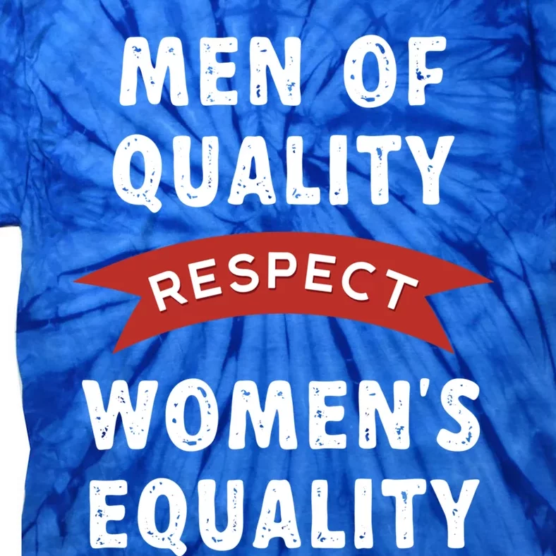 Men Of Quality Respect 'S Equality Equality Cute Gift Tie-Dye T-Shirt