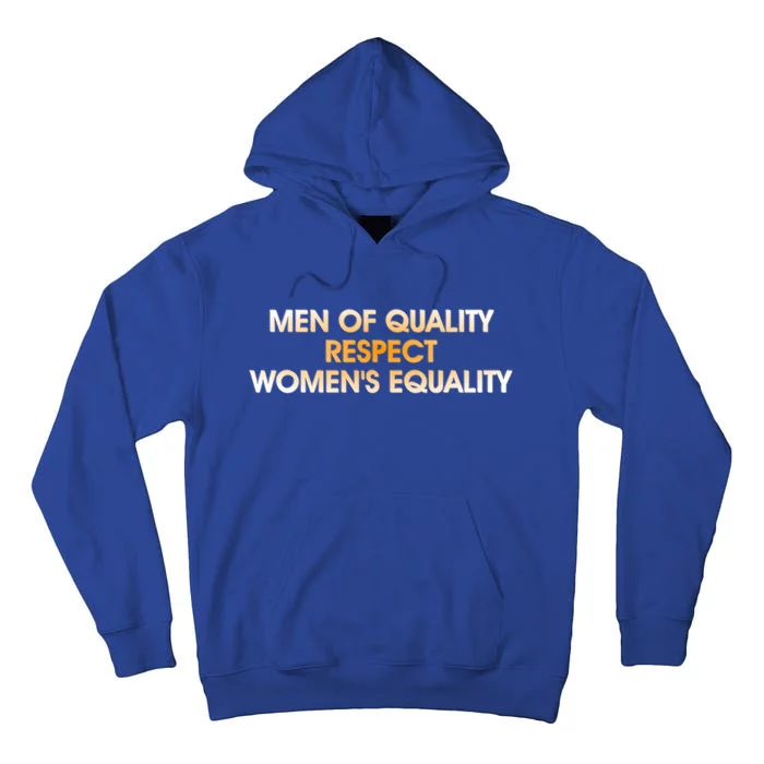 Men Of Quality Respect 'S Equality Female Empowert Funny Gift Tall Hoodie