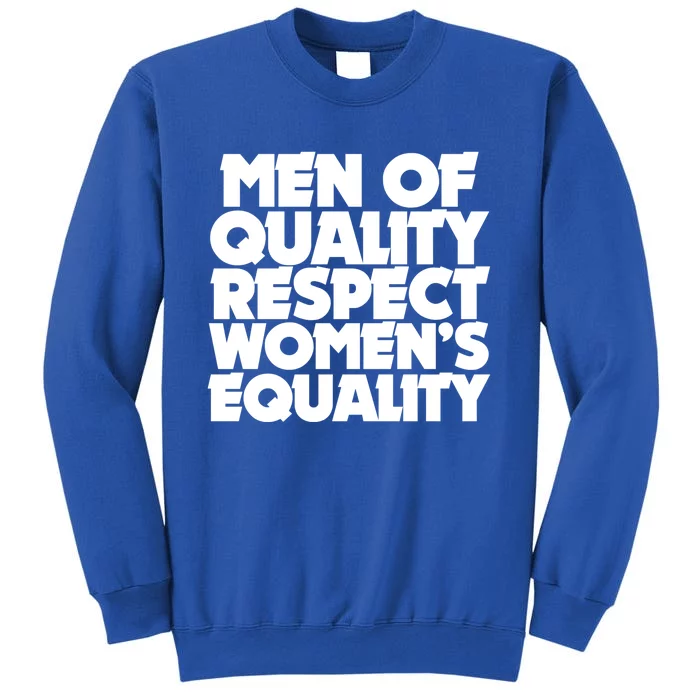 Men Of Quality Respect 'S Equality Gift Sweatshirt