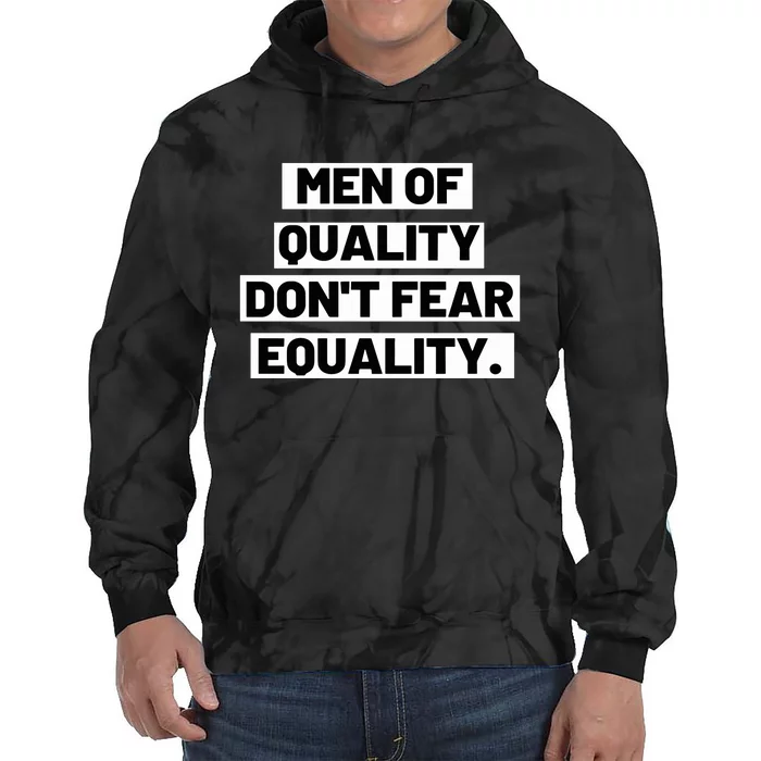 M.E.N. Of Quality Dont Fear Equality Tie Dye Hoodie