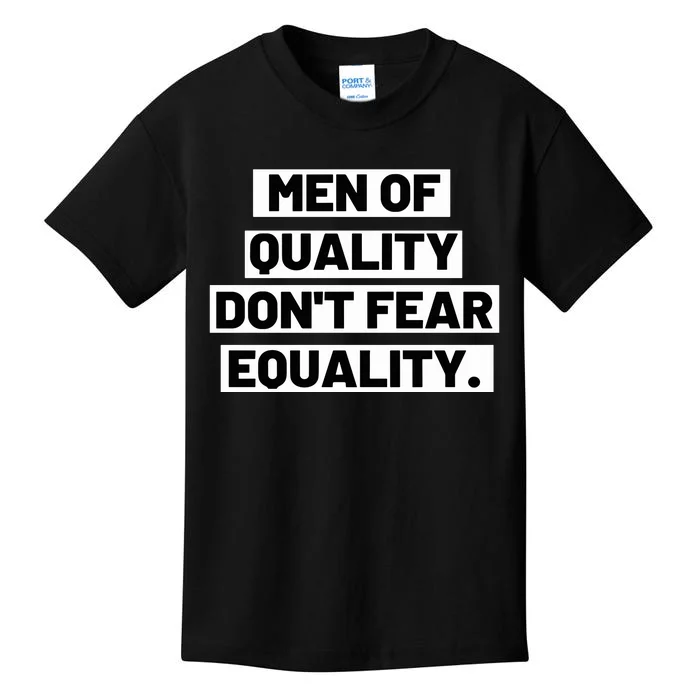 M.E.N. Of Quality Dont Fear Equality Kids T-Shirt