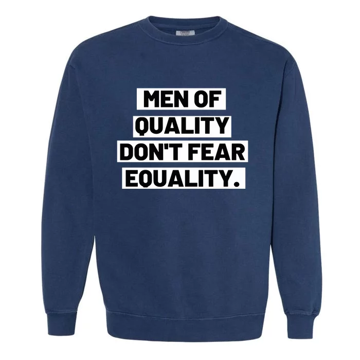 M.E.N. Of Quality Dont Fear Equality Garment-Dyed Sweatshirt