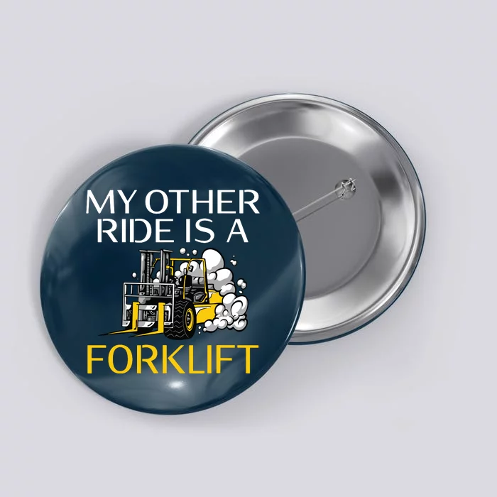 My Other Ride Is A Forklift Driverv Button