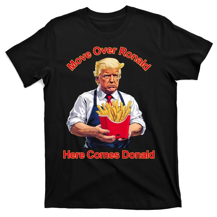 Move Over Ronald Heres Comes Donald T-Shirt