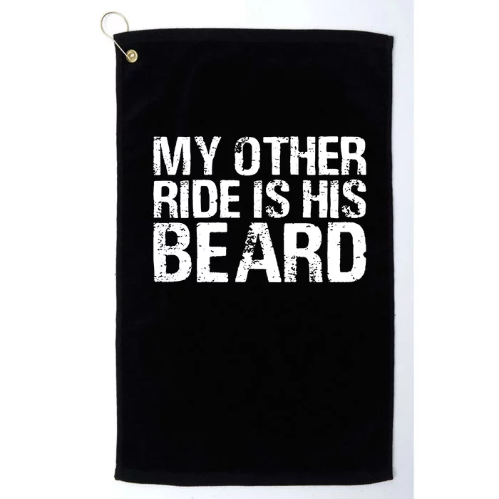 My Other Ride Is His Beard Platinum Collection Golf Towel