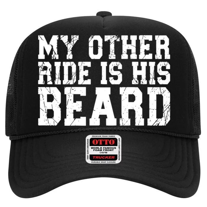 My Other Ride Is His Beard High Crown Mesh Trucker Hat