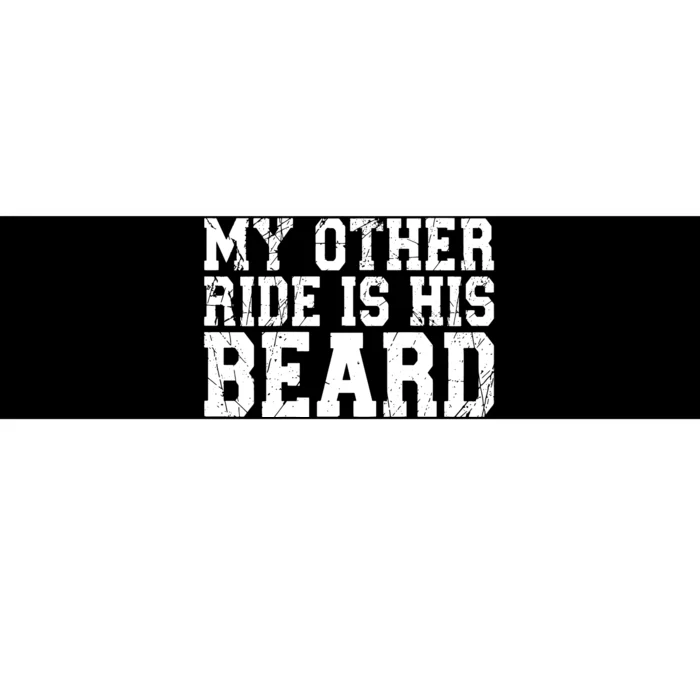 My Other Ride Is His Beard Bumper Sticker