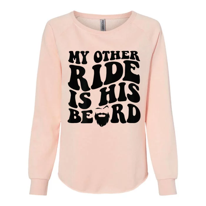 My Other Ride Is His Beard Retro Groovy Womens California Wash Sweatshirt