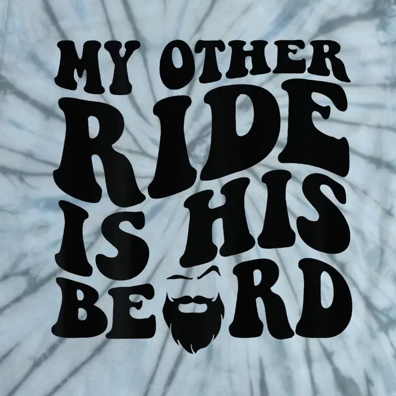 My Other Ride Is His Beard Retro Groovy Tie-Dye T-Shirt