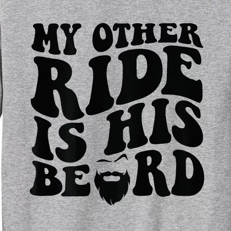 My Other Ride Is His Beard Retro Groovy Tall Sweatshirt