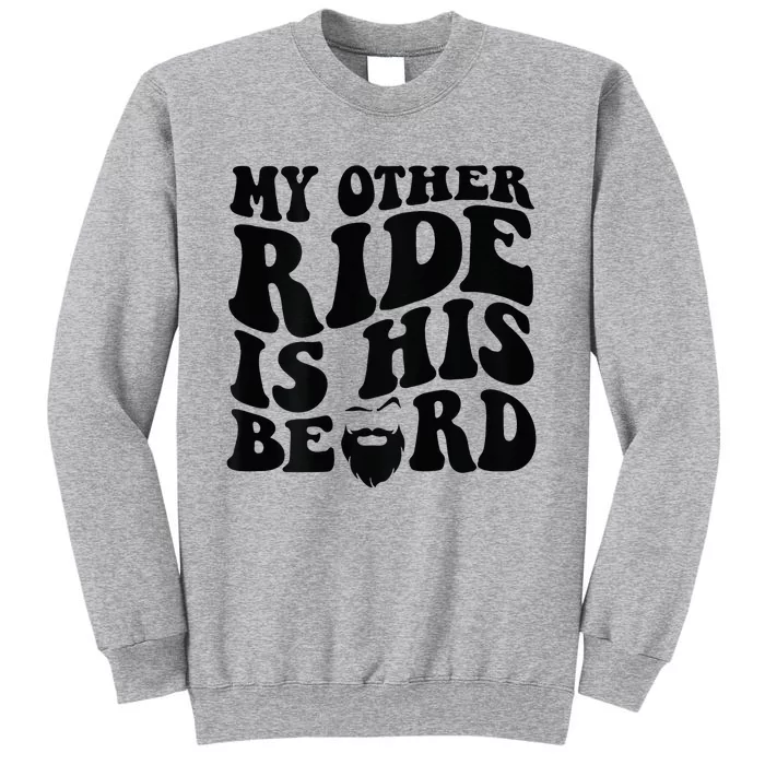 My Other Ride Is His Beard Retro Groovy Tall Sweatshirt