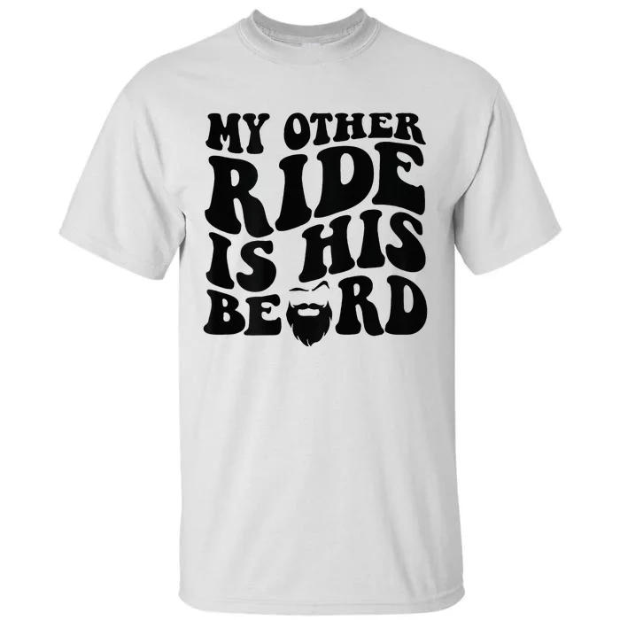 My Other Ride Is His Beard Retro Groovy Tall T-Shirt