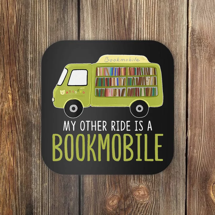 My Other Ride Is A Bookmobile Librarians Coaster