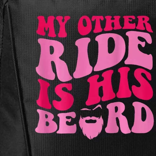 My Other Ride Is His Beard Retro Groovy On Back City Backpack