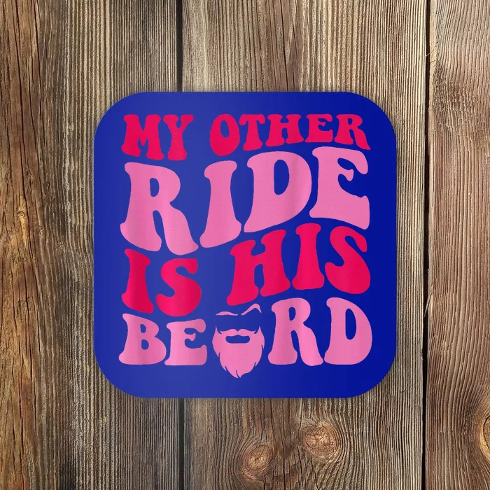 My Other Ride Is His Beard Retro Groovy On Back Coaster