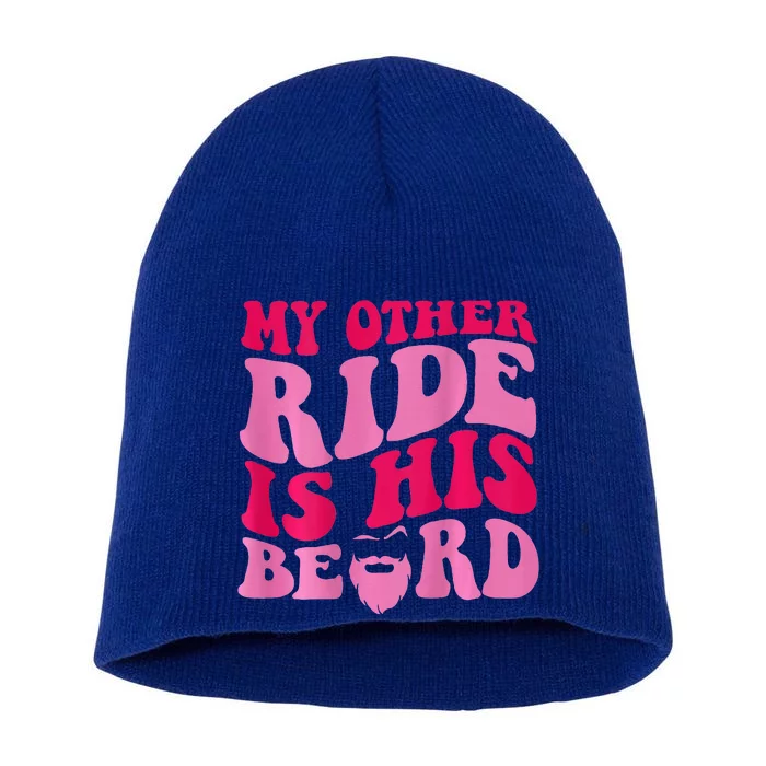 My Other Ride Is His Beard Retro Groovy On Back Short Acrylic Beanie