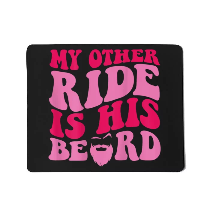 My Other Ride Is His Beard Retro Groovy Mousepad