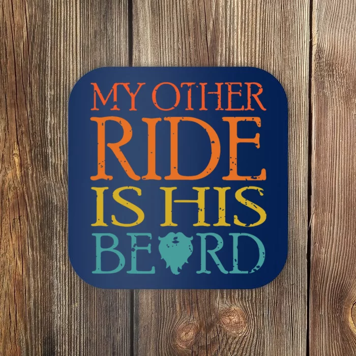 My Other Ride Is His Beard Bearded Guy Wife Girlfriend Tank Top Coaster