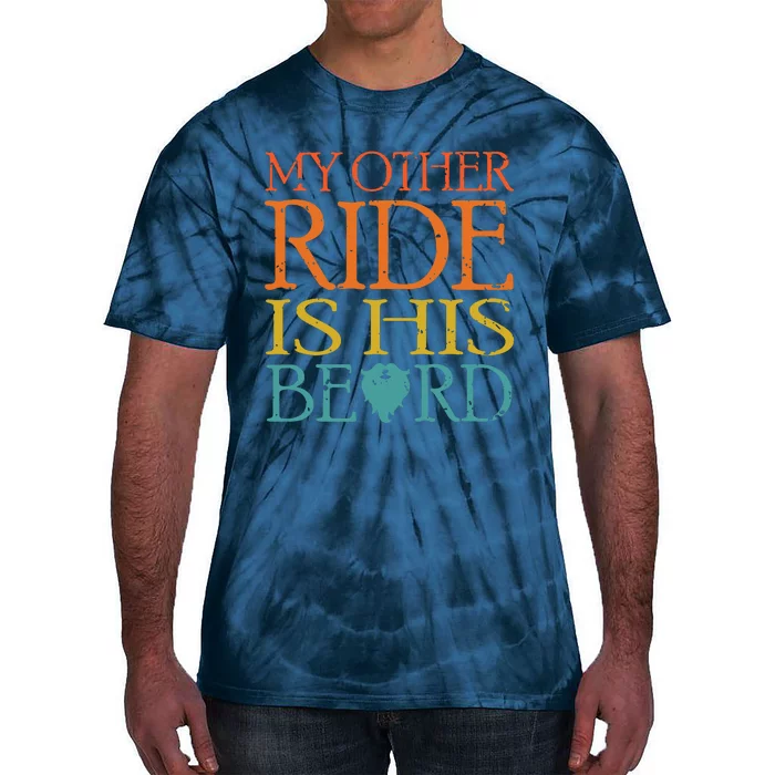 My Other Ride Is His Beard Bearded Guy Wife Girlfriend Tank Top Tie-Dye T-Shirt