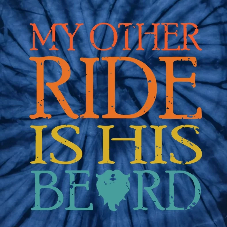 My Other Ride Is His Beard Bearded Guy Wife Girlfriend Tank Top Tie-Dye T-Shirt