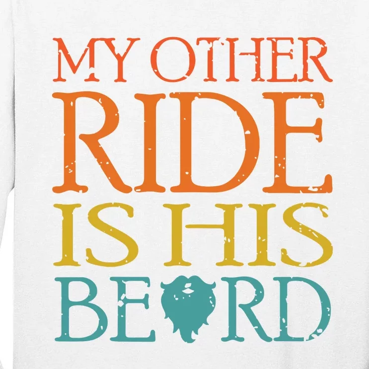 My Other Ride Is His Beard Bearded Guy Wife Girlfriend Tank Top Tall Long Sleeve T-Shirt