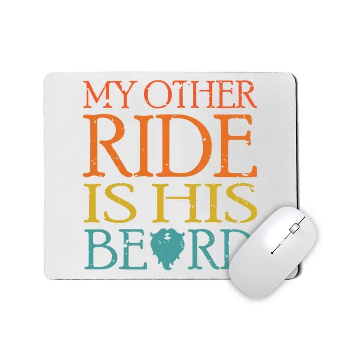 My Other Ride Is His Beard Bearded Guy Wife Girlfriend Tank Top Mousepad